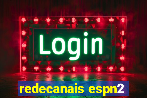 redecanais espn2